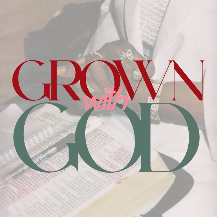 Grown With God
